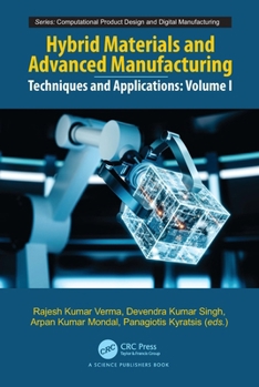 Hardcover Hybrid Materials and Advanced Manufacturing: Techniques and Applications, Volume 1 Book