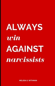 Paperback Awan: Always Win Against Narcissists: Everything a Narcissist Hopes You'll Never Learn Book