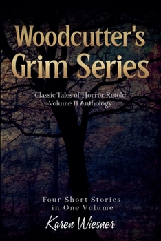 Paperback Woodcutter's Grim Series, Volume II Anthology (four short stories in one volume) Book