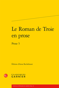 Paperback Le Roman de Troie En Prose: Prose 5 [French] Book