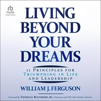 MP3 CD Living Beyond Your Dreams: 11 Principles for Triumphing in Life and Leadership Book