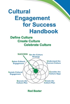 Paperback Cultural Engagement for Success Handbook: Define Culture - Create Culture - Celebrate Culture Book