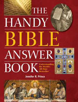 Paperback The Handy Bible Answer Book: Understanding the World's All-Time Bestseller Book