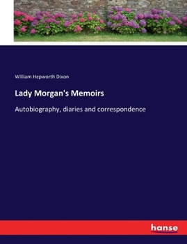 Paperback Lady Morgan's Memoirs: Autobiography, diaries and correspondence Book