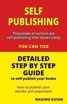 Paperback Self-publishing / Detailed step by step guide: How to publish your Ebook and paperback Book