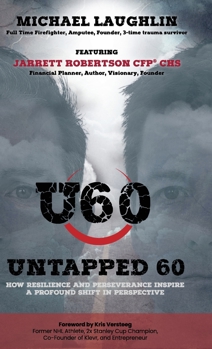 Hardcover Untapped 60 : How Resilience and Perseverance Inspire a Profound Shift in Perspective Book