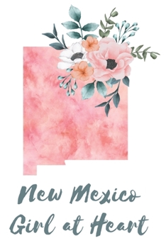 Paperback New Mexico Girl at Heart: Pink Watercolor State Outline with Pretty Flowers Detail Blank Lined Journal Book