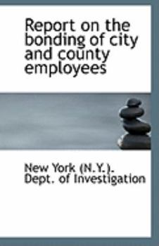 Paperback Report on the Bonding of City and County Employees Book