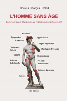 Paperback L'Homme Sans Âge 2020: Comment guérir et prévenir les maladies du vieillissement [French] Book