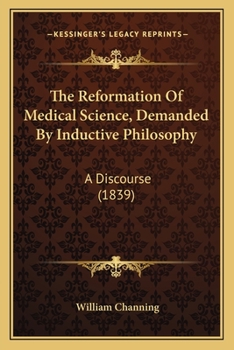 Paperback The Reformation Of Medical Science, Demanded By Inductive Philosophy: A Discourse (1839) Book