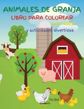 Libro para colorear de animales de granja para niños: Libro para colorear de animales de granja para niños de 4 a 8 años: Libro para colorear de ... vacas, cabras/ Activida
