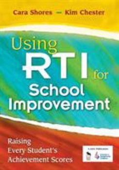 Paperback Using Rti for School Improvement: Raising Every Student's Achievement Scores Book