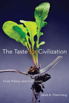 Paperback The Taste for Civilization: Food, Politics, and Civil Society Book