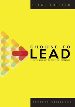Choose to Lead: Selected Readings on Effective Leadership