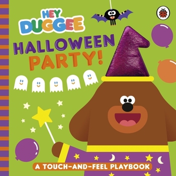 Paperback Hey Duggee: Halloween Party!: A Touch-And-Feel Playbook Book