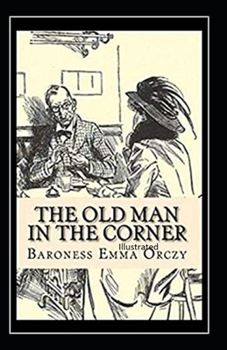 Paperback The Old Man in the Corner Illustrated Book