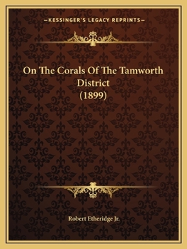Paperback On The Corals Of The Tamworth District (1899) Book