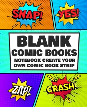 Paperback Blank Comic Book Notebook Create Your Own Comic Book Strip: Draw Your Own Awesome Comics, Express Your Creativity and Talent with 120 Pages Variety of Book