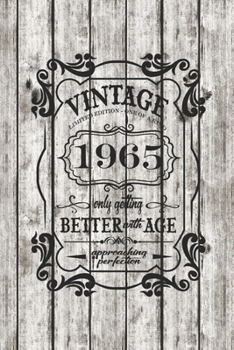 Vintage, Limited Edition, One Of  A Kind, 1965, Only Getting Better With Age, Approaching Perfection. Great Birthday Gift Idea: A 6 x 9 Blank Lined Notebook. Unique Birthday Gift Alternative