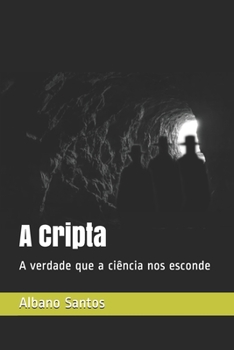 Paperback A Cripta: A verdade que a ciência nos esconde [Portuguese] Book