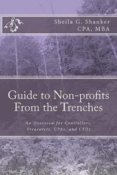 Paperback Guide to Non-profits- From the Trenches: An Overview for Controllers, Treasurers, CPAs and CFOs Book
