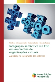 Paperback Integração semântica via ESB em ambientes de organizações virtuais [Portuguese] Book