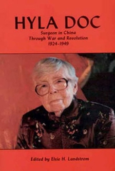 Paperback Hyla Doc: Surgeon in China Through War and Revolution 1924-1949 Book