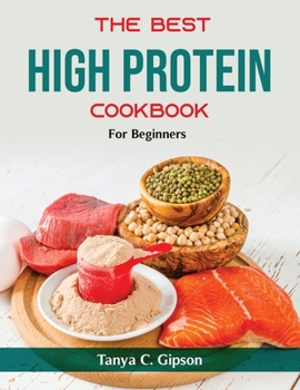Paperback The Best High Protein Cookbook: For Beginners Book