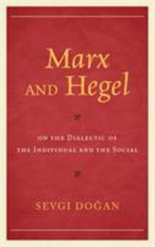 Hardcover Marx and Hegel on the Dialectic of the Individual and the Social Book