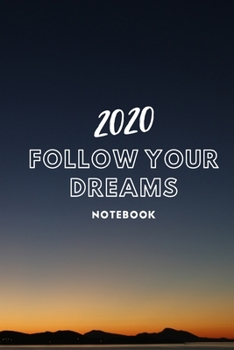 Paperback 2020 Follow your dreams: Enjoy Everyday weekly diary 2020 Perfect for home, office, or as a family planner Book