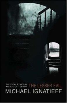 Paperback The Lesser Evil: Political Ethics in an Age of Terror Book