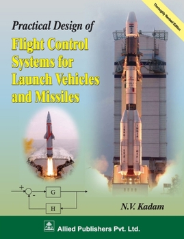 Paperback Practical Design of Fight Control Systems for Launch Vehicles and Missiles Book