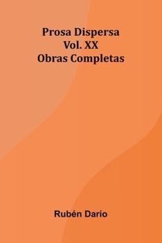 Paperback Prosa Dispersa; Obras Completas Vol. Xx [Spanish] Book