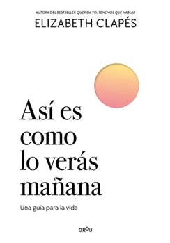 Así es como lo verás mañana - la teoria de los 7 problemas / This Is How You’ll See It Tomorrow – The Theory of the Seven Problems (Spanish Edition)