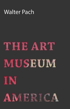 Paperback The Art Museum In America Book