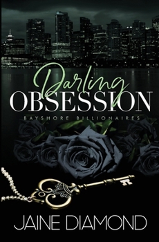 Darling Obsession: An Obsessed Billionaire Romance (Bayshore Billionaires) - Book #2 of the Bayshore Billionaires