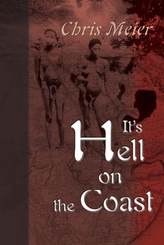 Paperback It's Hell on the Coast: A True Story of Expatriate Life in Nigeria, West Africa, During the Civil War of the 1960's Book