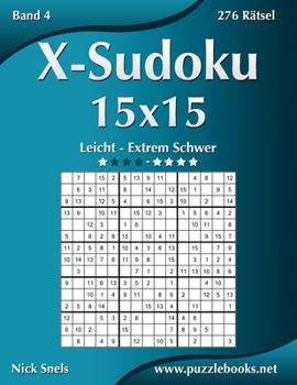 Paperback X-Sudoku 15x15 - Leicht bis Extrem Schwer - Band 4 - 276 Rätsel [German] Book