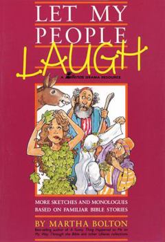 Paperback Let My People Laugh: More Sketches and Monologues Based on Familiar Bible Stories Book