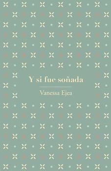 Paperback Y si fue soñada [Spanish] Book