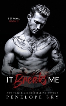 Paperback It Breaks Me: A Forbidden Dark Romance Book
