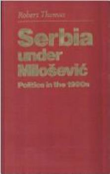 Paperback Serbia Under Milosevic: Politics in the 1990s Book