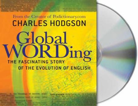 Audio CD Global WORDing: The Fascinating Story of the Evolution of English Book