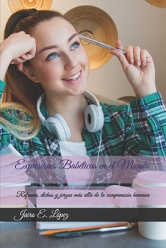 Paperback Expresiones Babélicas en el Mundo: Refranes, dichos y jergas más allá de la comprensión humana [Spanish] Book