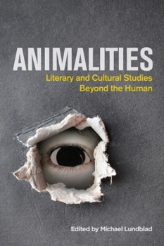 Hardcover Animalities: Literary and Cultural Studies Beyond the Human Book