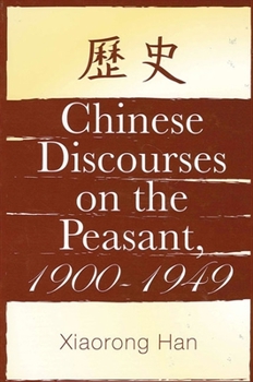 Paperback Chinese Discourses on the Peasant, 1900-1949 Book