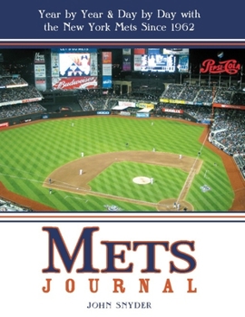 Paperback Mets Journal: Year by Year & Day by Day with the New York Mets Since 1962 Book