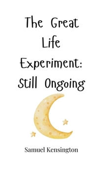 Hardcover The Great Life Experiment: Still Ongoing Book