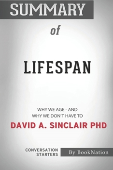 Paperback Summary of Lifespan: Why We Age - And Why We Don't Have To: Conversation Starters Book