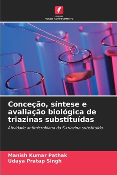 Paperback Conceção, síntese e avaliação biológica de triazinas substituídas [Portuguese] Book